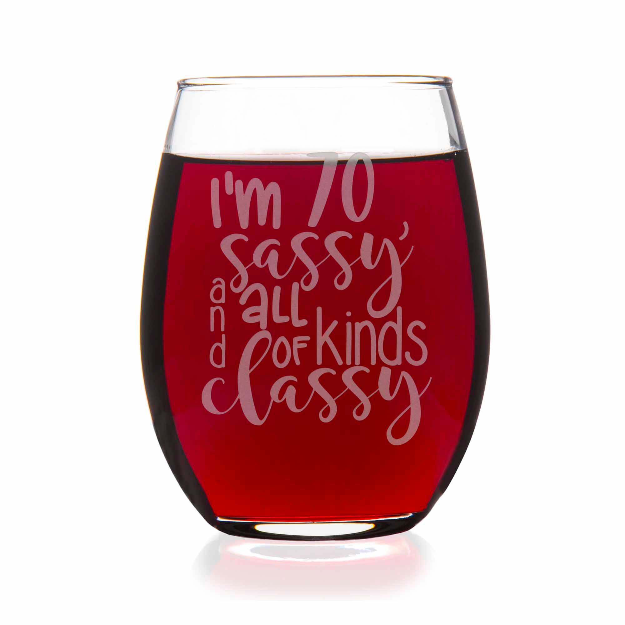 70th Birthday And Sassy Stemless Wine Glass - 70th Birthday