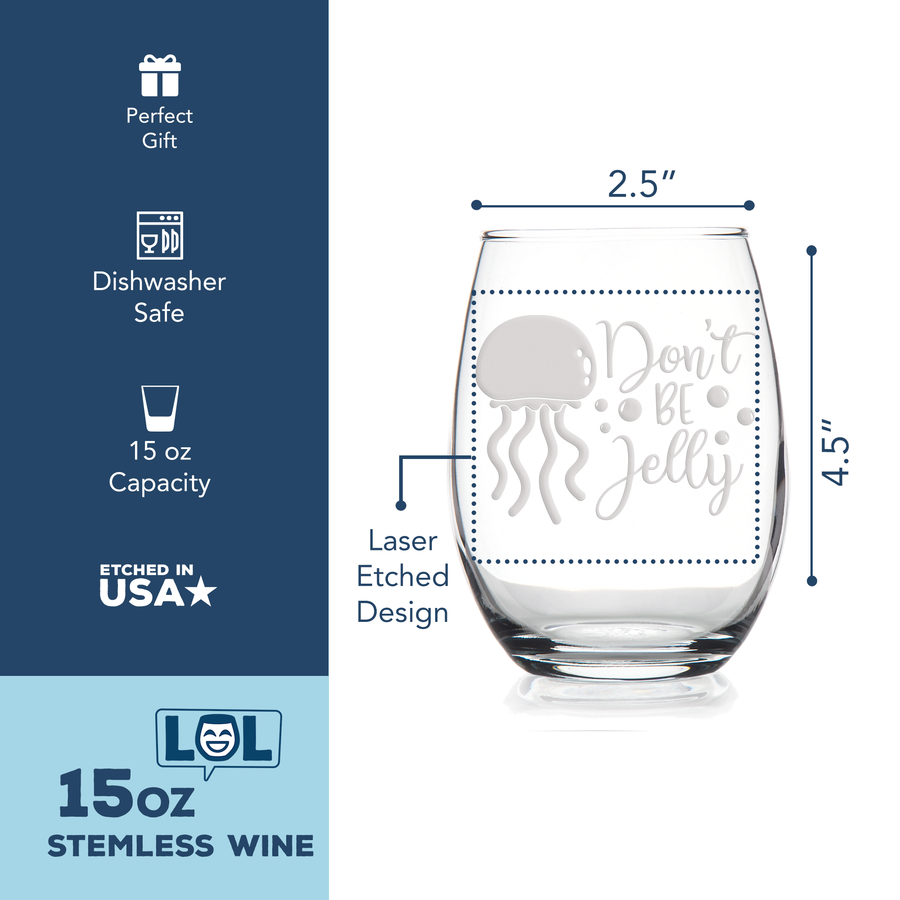 Dont Be Jelly Stemless Wine Glass