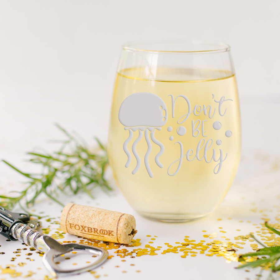 Dont Be Jelly Stemless Wine Glass