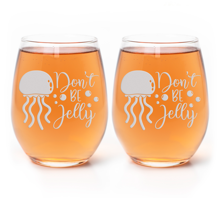 Dont Be Jelly Stemless Wine Glass