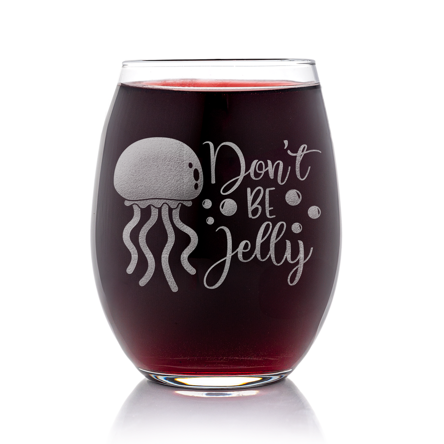 Dont Be Jelly Stemless Wine Glass