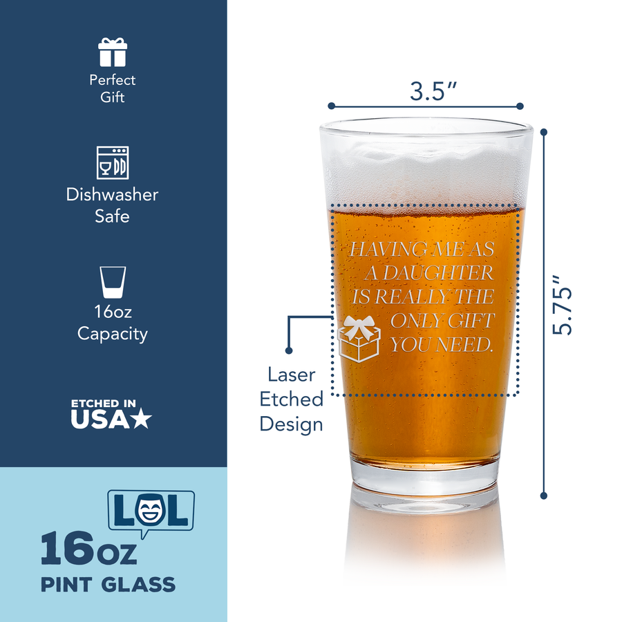 Having Me Daughter Only Gift Pint Glass