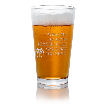 Having Me Son Only Gift Pint Glass