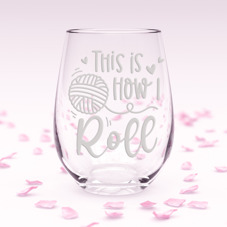 How I Roll Yarn Crafter Stemless Wine Glass