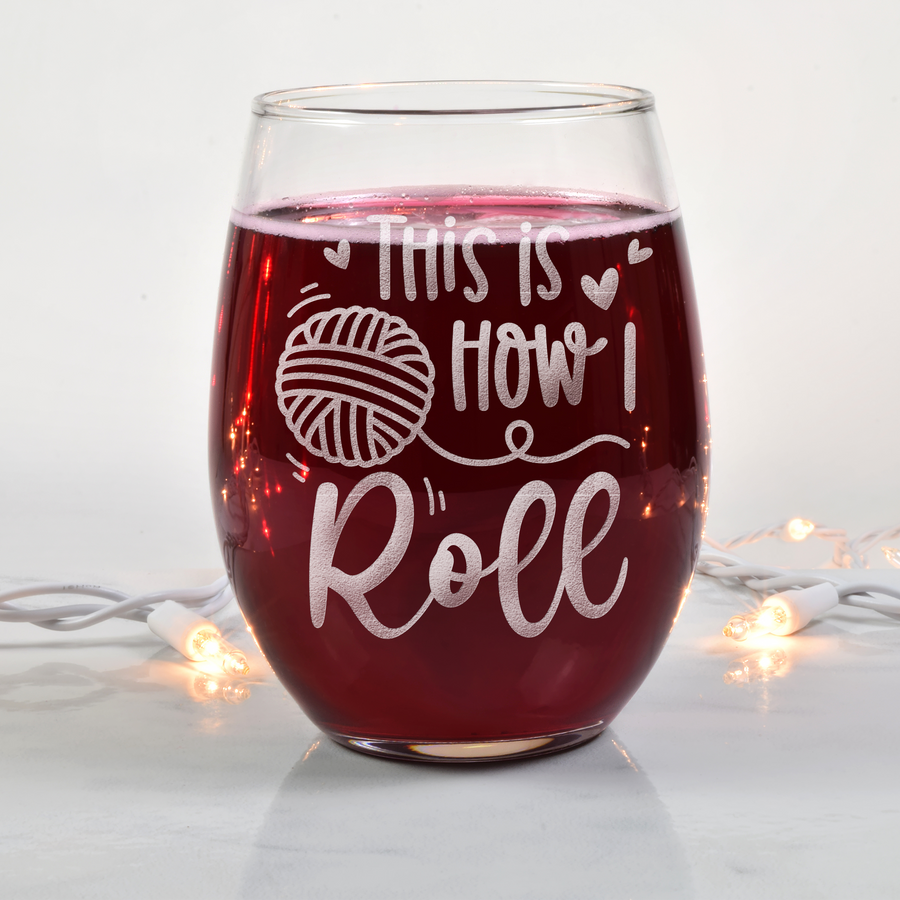 How I Roll Yarn Crafter Stemless Wine Glass