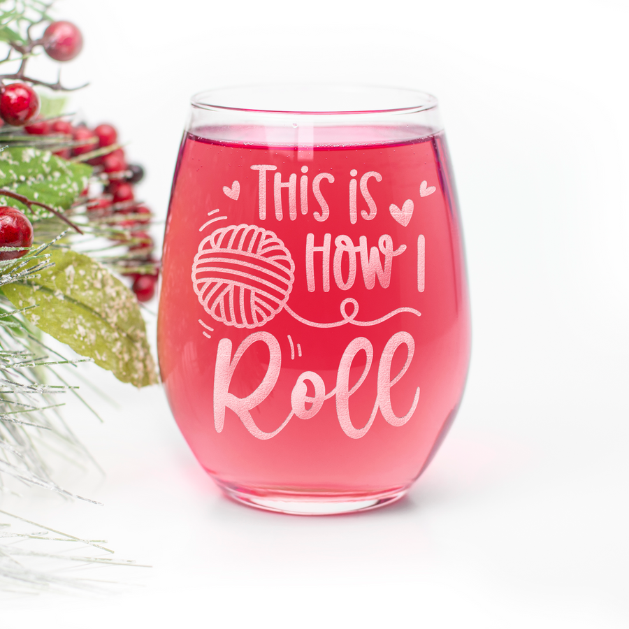 How I Roll Yarn Crafter Stemless Wine Glass