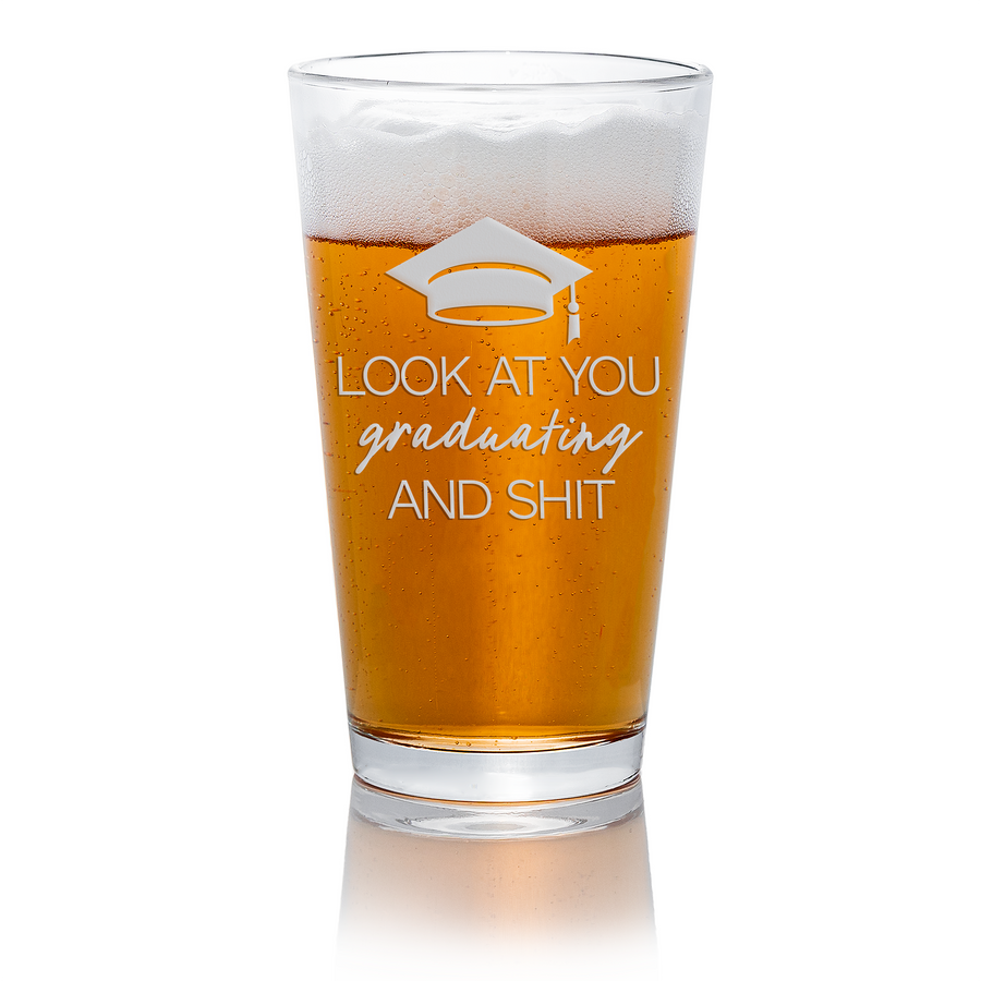 Look At You Graduating Pint Glass