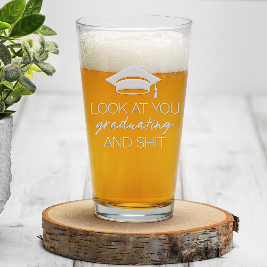 Look At You Graduating Pint Glass