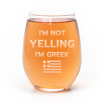 Not Yelling Im Greek Stemless Wine Glass