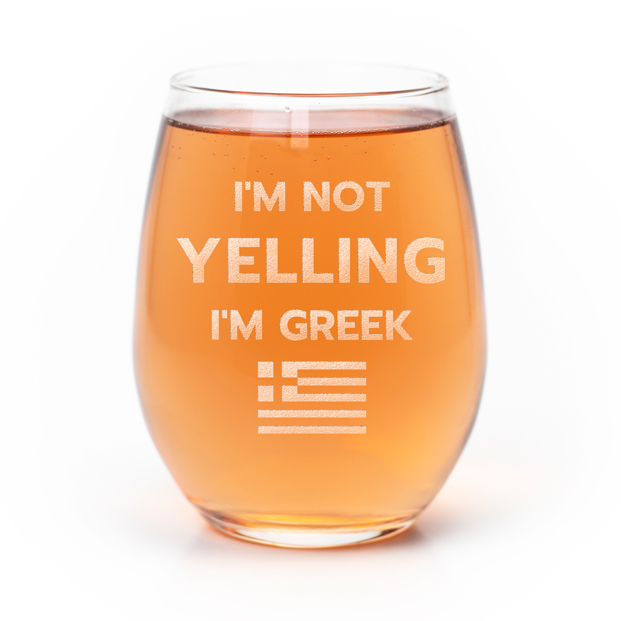 Not Yelling Im Greek Stemless Wine Glass