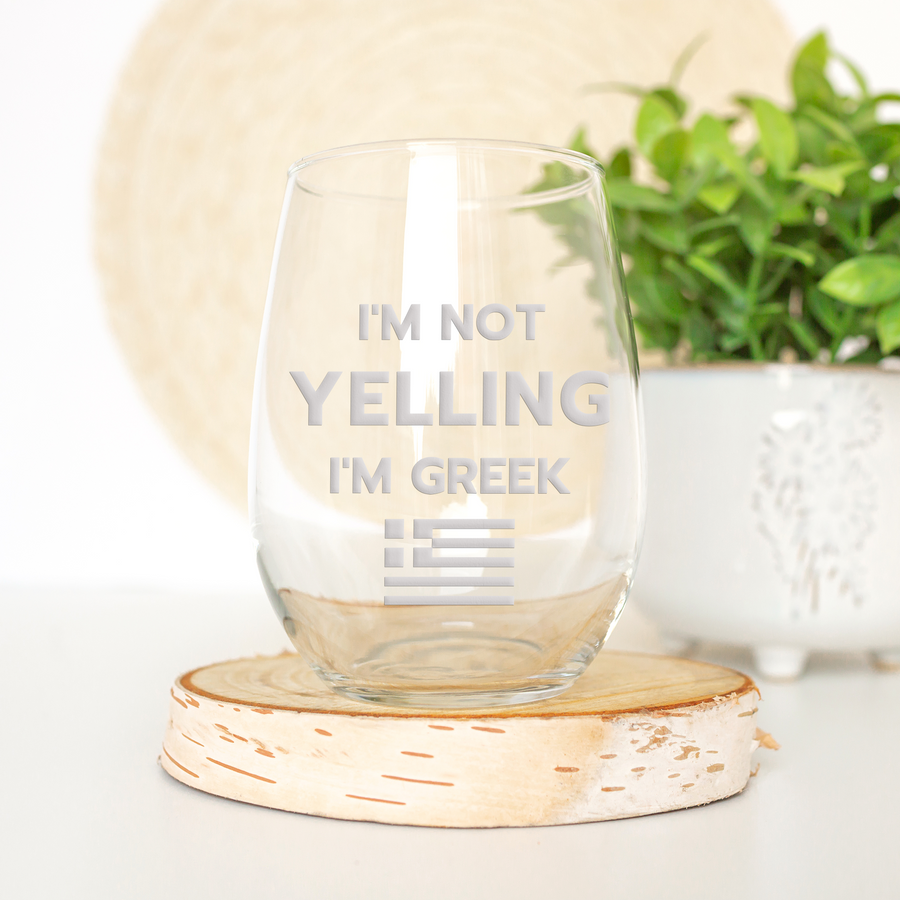 Not Yelling Im Greek Stemless Wine Glass