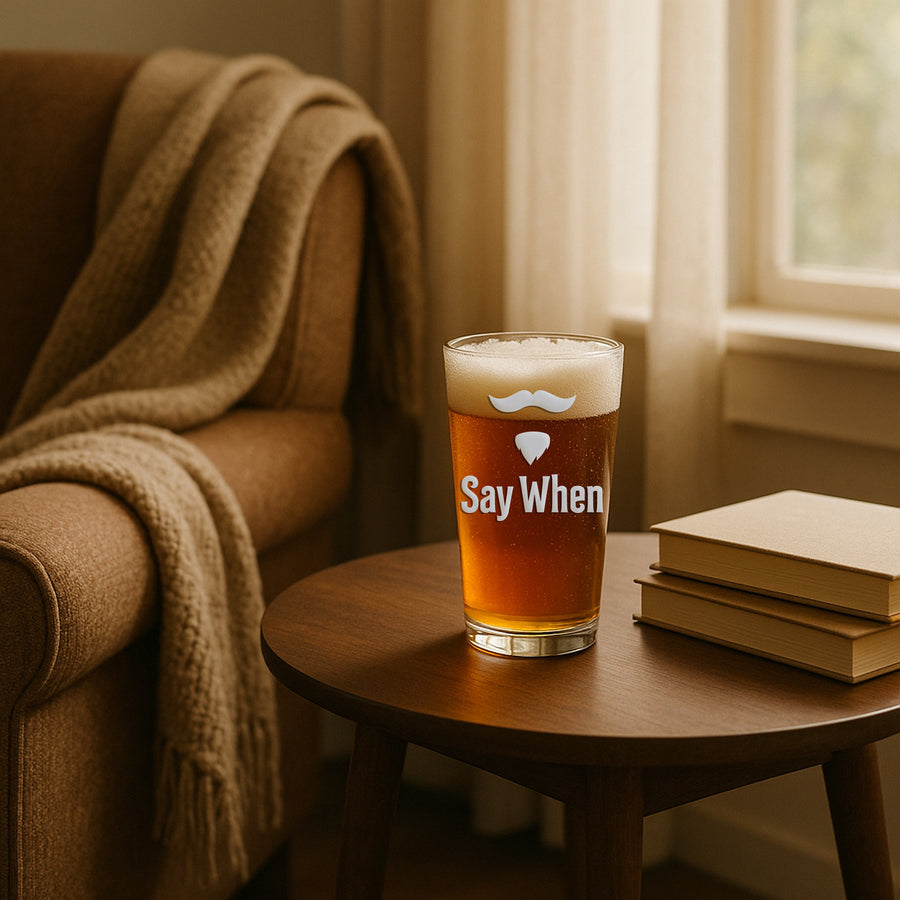 Say When Pint Glass