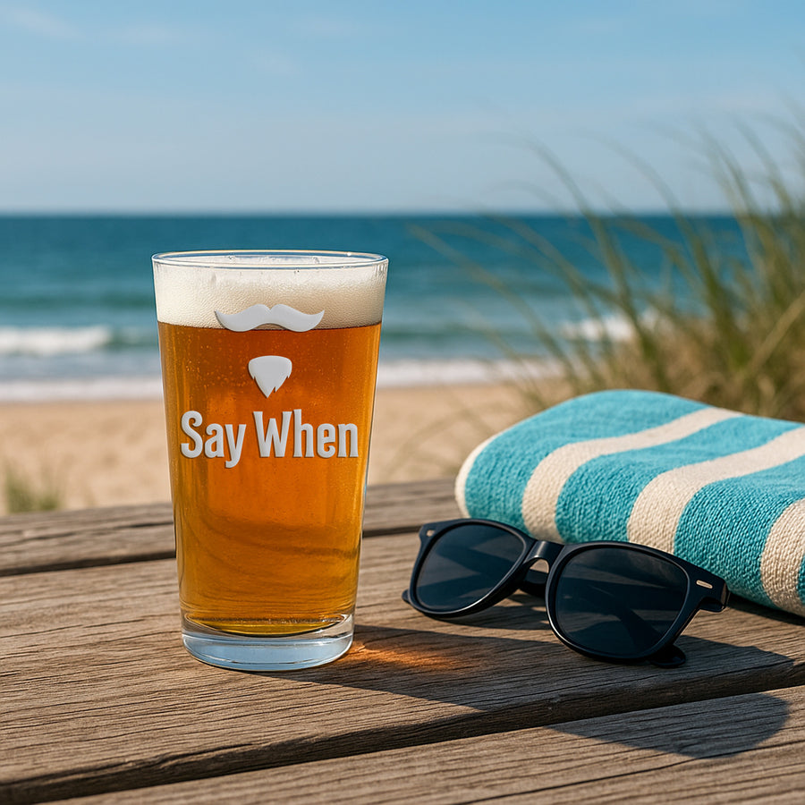 Say When Pint Glass