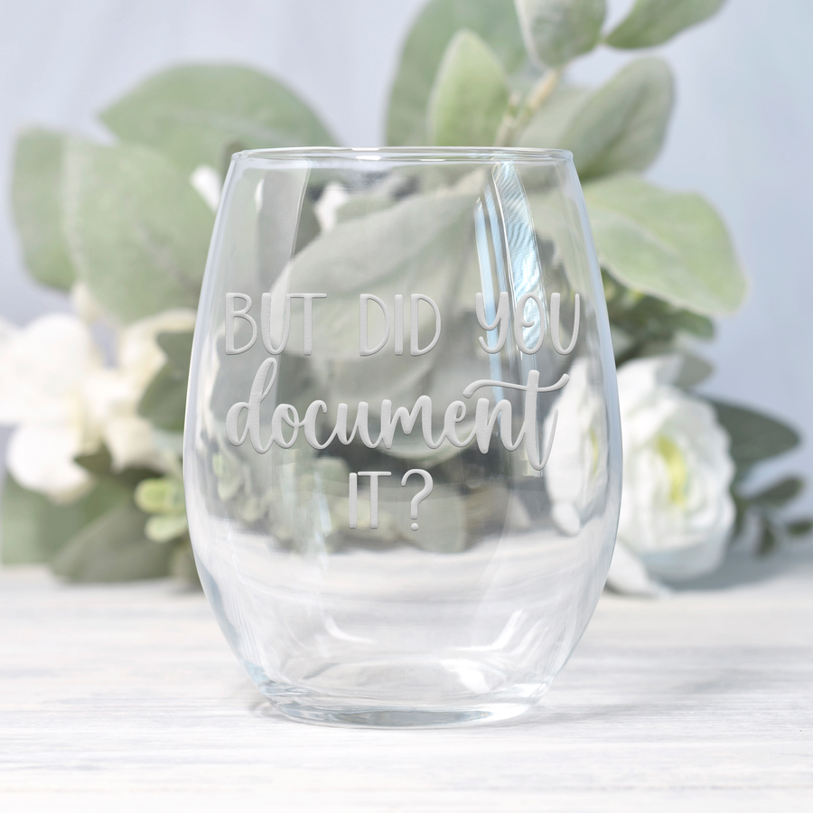 You Document It Stemless Wine Glass