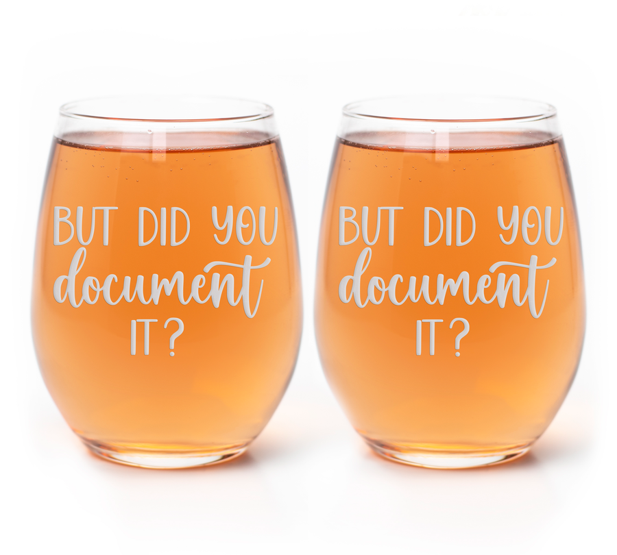You Document It Stemless Wine Glass