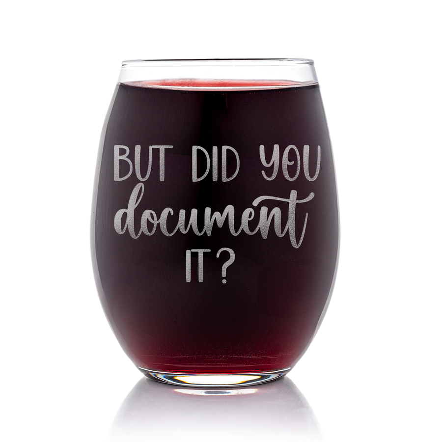 You Document It Stemless Wine Glass