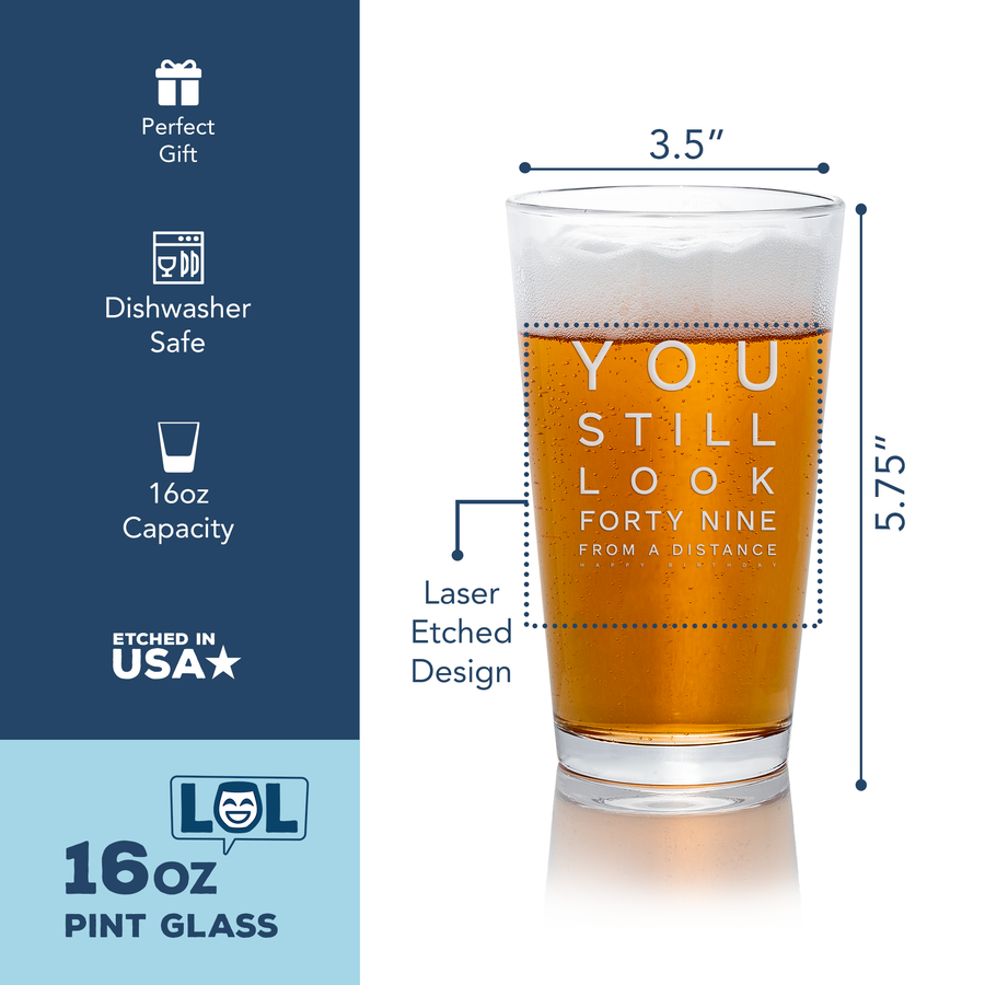 You Still Look 49 Pint Glass