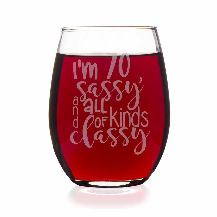 70th Birthday And Sassy Stemless Wine Glass