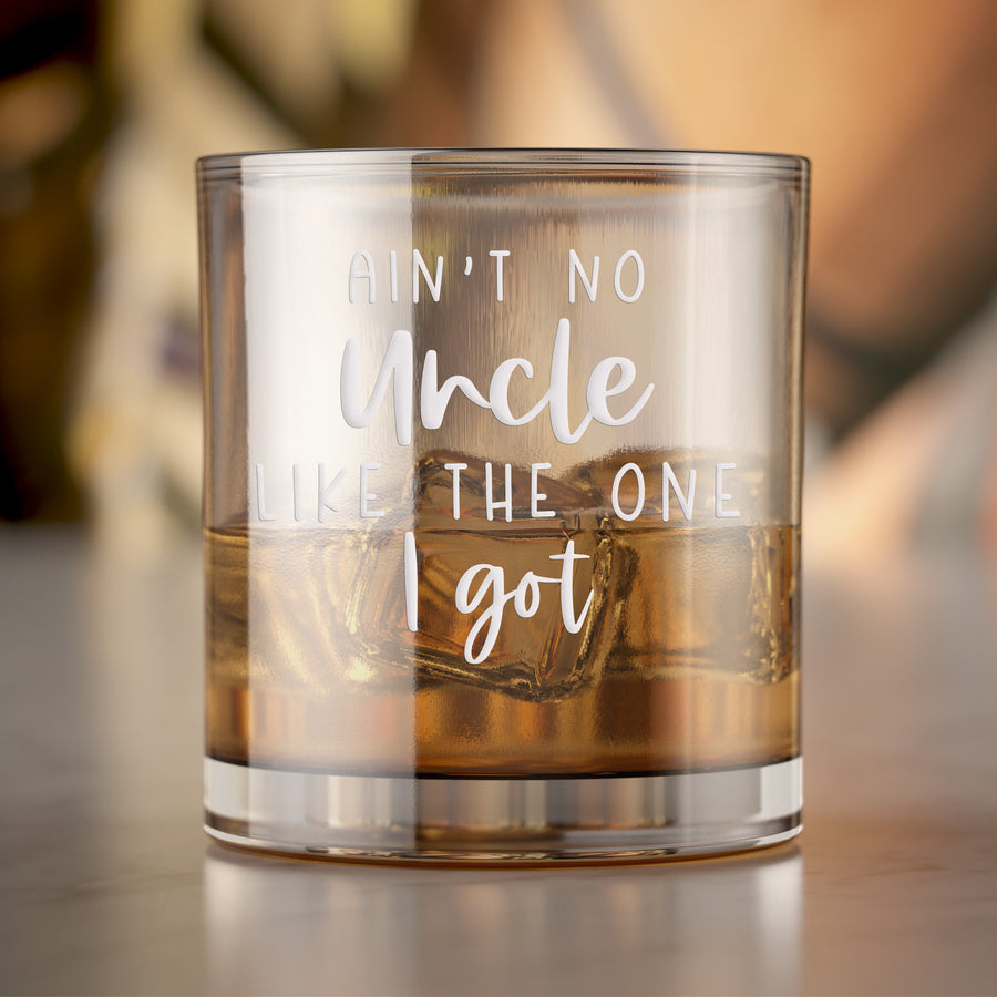 Aint No Uncle Like The One Round Rocks Glass