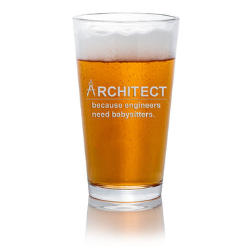 Architect Because Engineers Pint Beer Glass