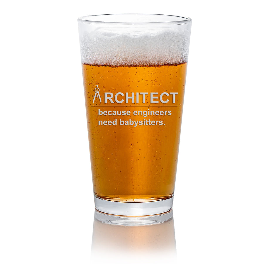 Architect Because Engineers Pint Beer Glass