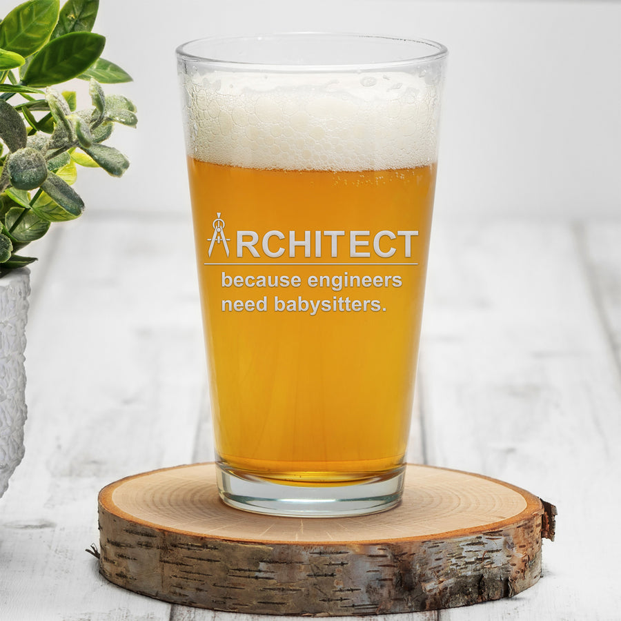 Architect Because Engineers Pint Beer Glass