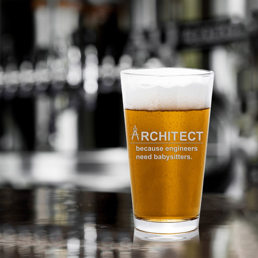 Architect Because Engineers Pint Beer Glass