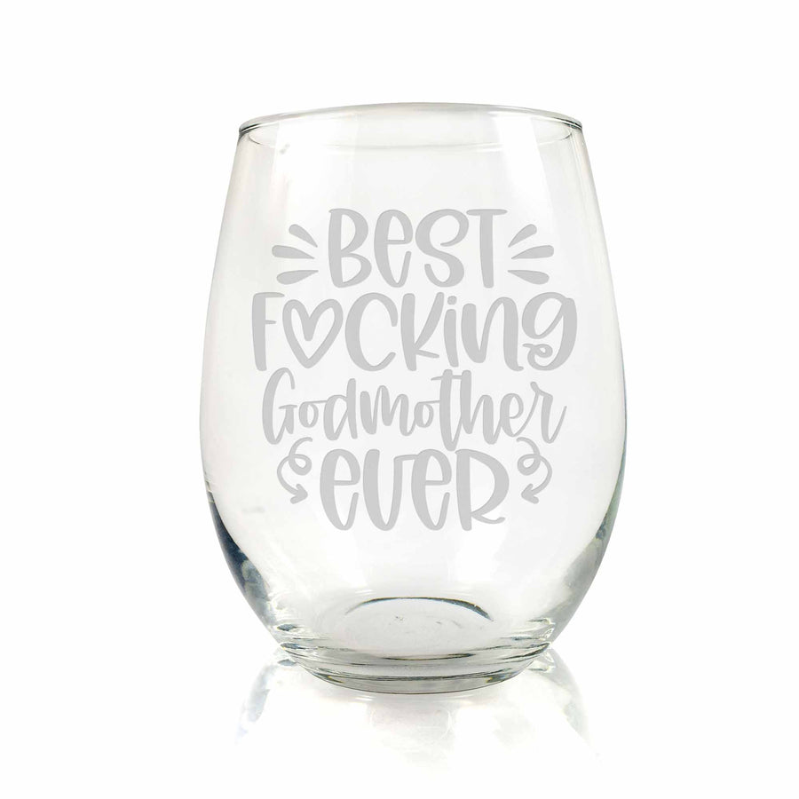 Best Fcking Godmother Ever Stemless Wine Glass