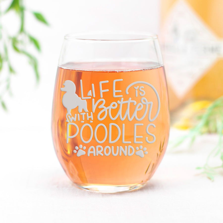 Better With Poodles Around Stemless Wine Glass