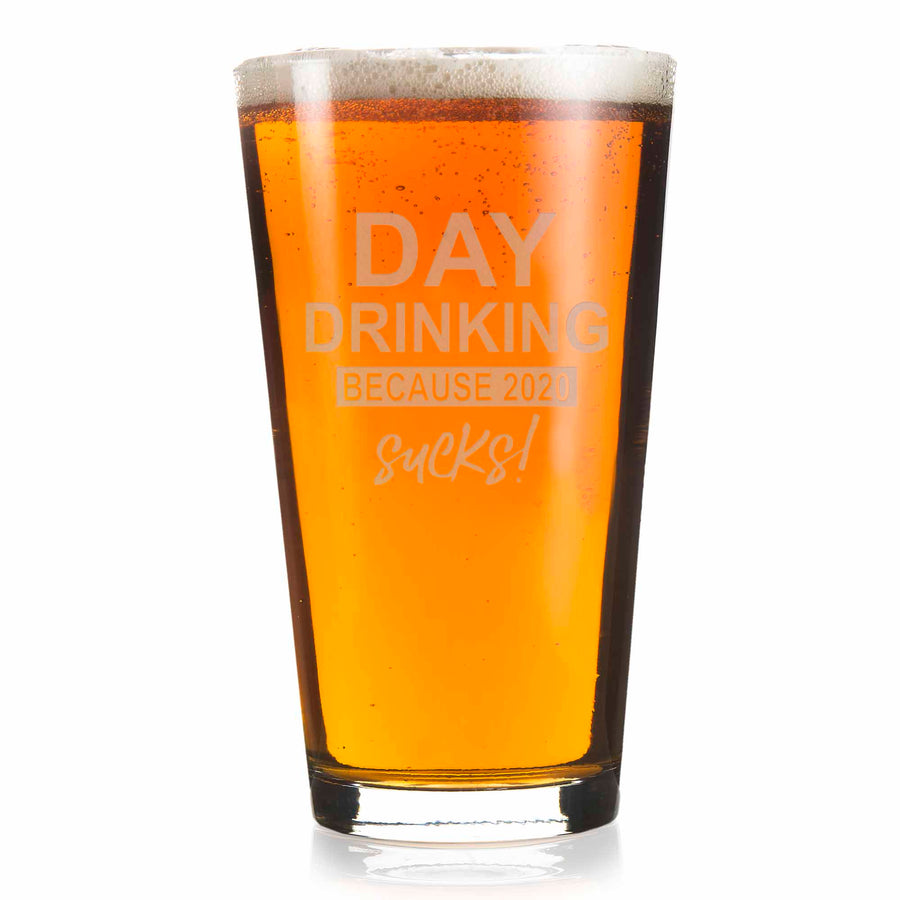 Day Drinking Because 2020 Sucks Pint Glass