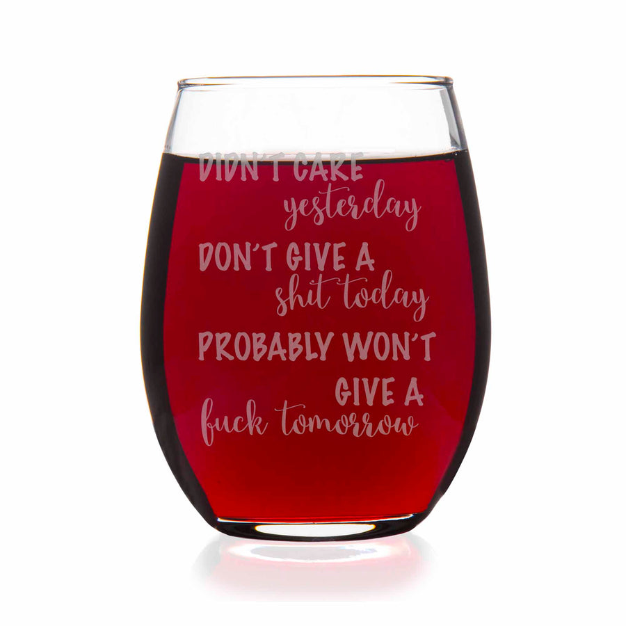 Didnt Care Yesterday Dont Give A Sht Stemless Wine Glass