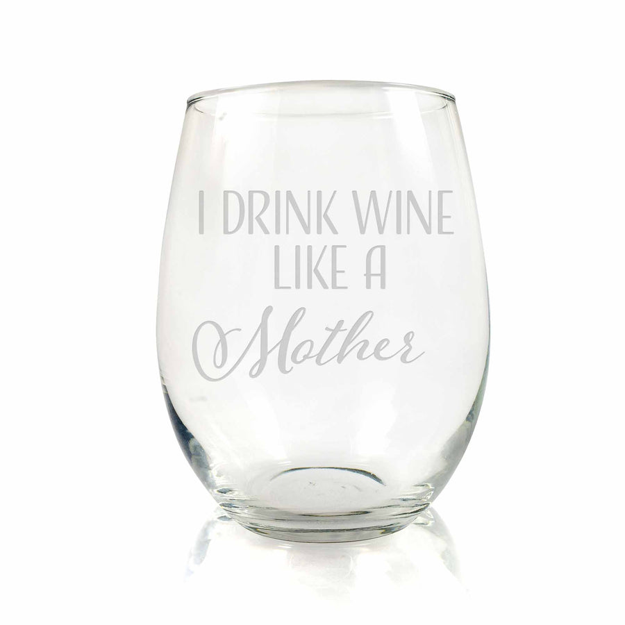 Drink Wine Like A Mother Stemless Wine Glass