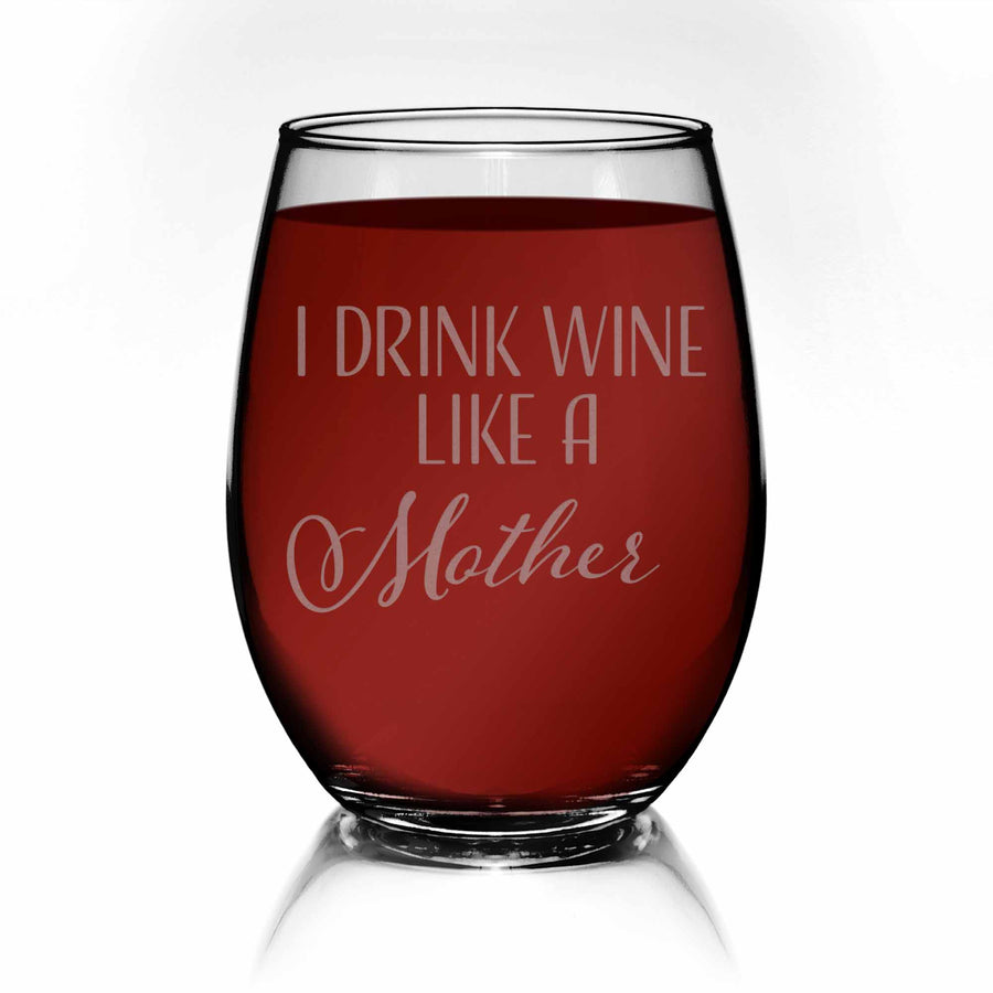 Drink Wine Like A Mother Stemless Wine Glass