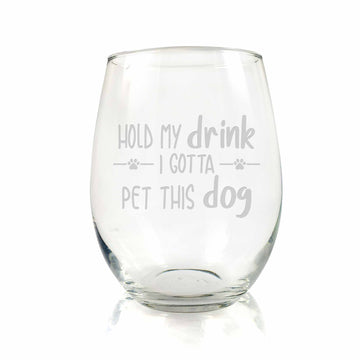 Hold My Drink Pet Dog Stemless Wine Glass