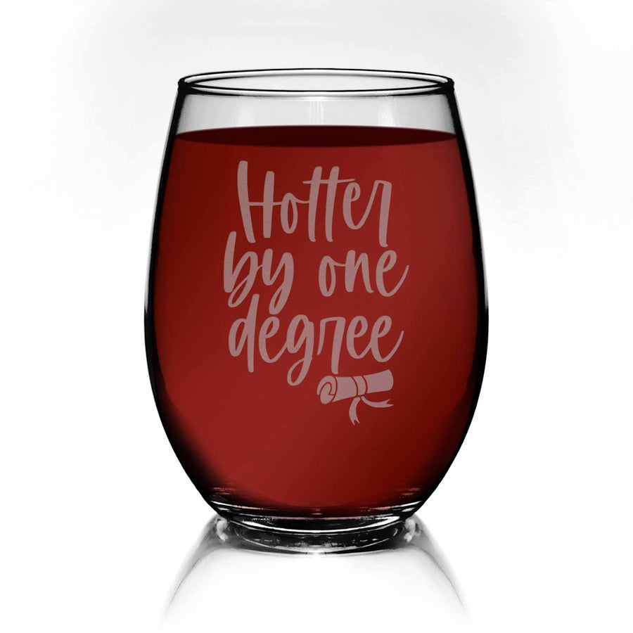 Hotter By One Degree Stemless Wine Glass