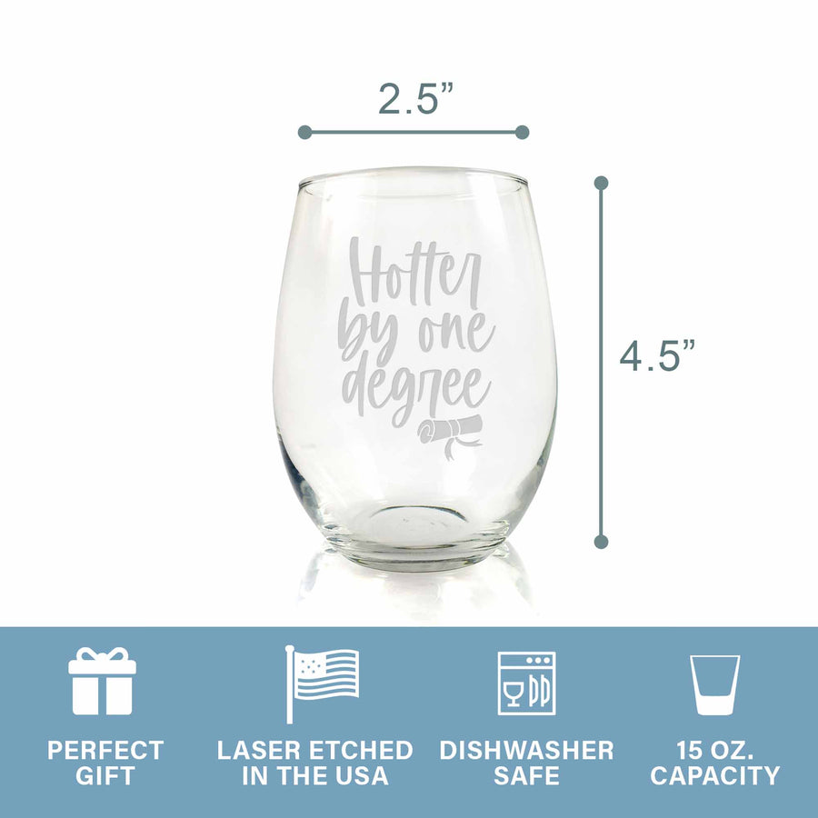 Hotter By One Degree Stemless Wine Glass