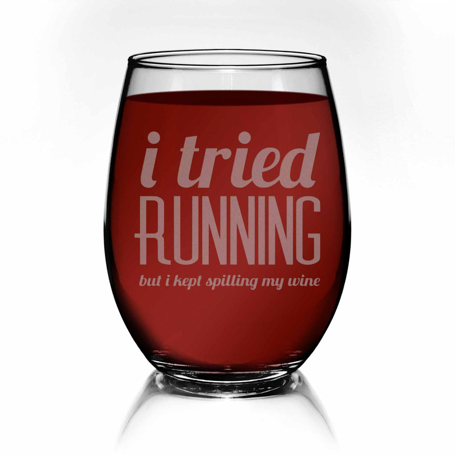 I Tried Running Spilled My Wine Stemless Wine Glass