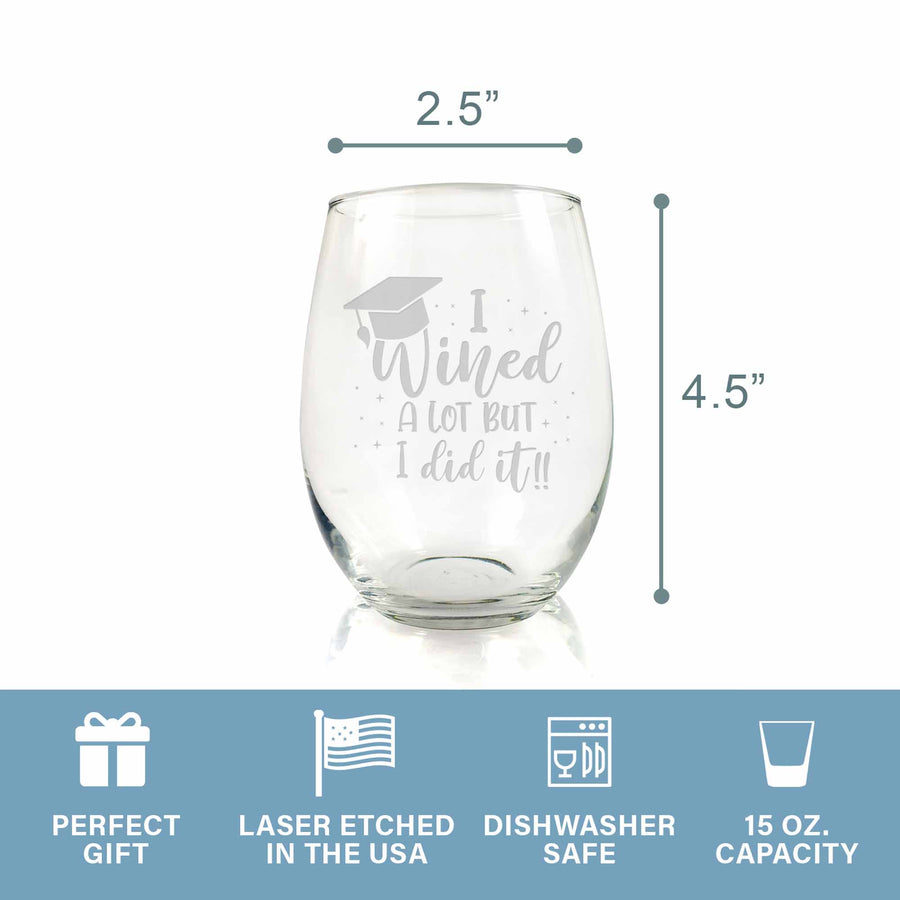 I Wined a Lot Graduation Stemless Wine Glass