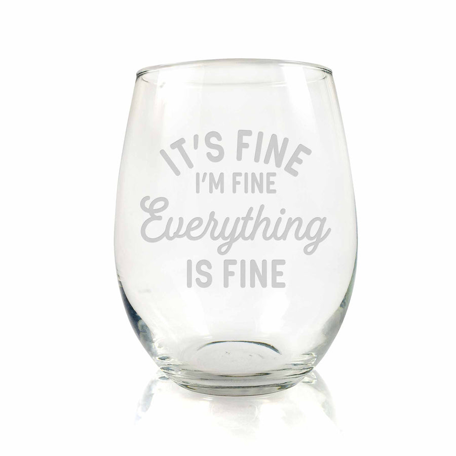 Its Fine I'm Fine Everything Is Fine Stemless Wine Glass