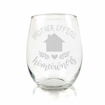 Mother Effing Homeowner Stemless Wine Glass
