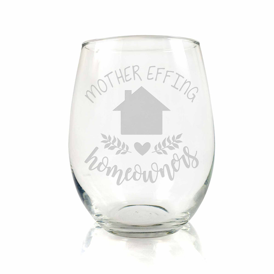 Mother Effing Homeowner Stemless Wine Glass