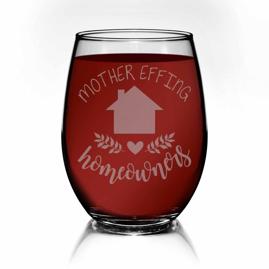 Mother Effing Homeowner Stemless Wine Glass