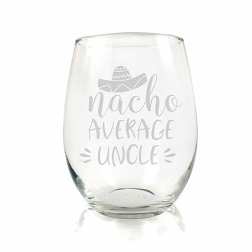 Nacho Average Uncle Stemless Wine Glass