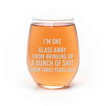 One Glass Away Brining Up Stemless Wine Glass