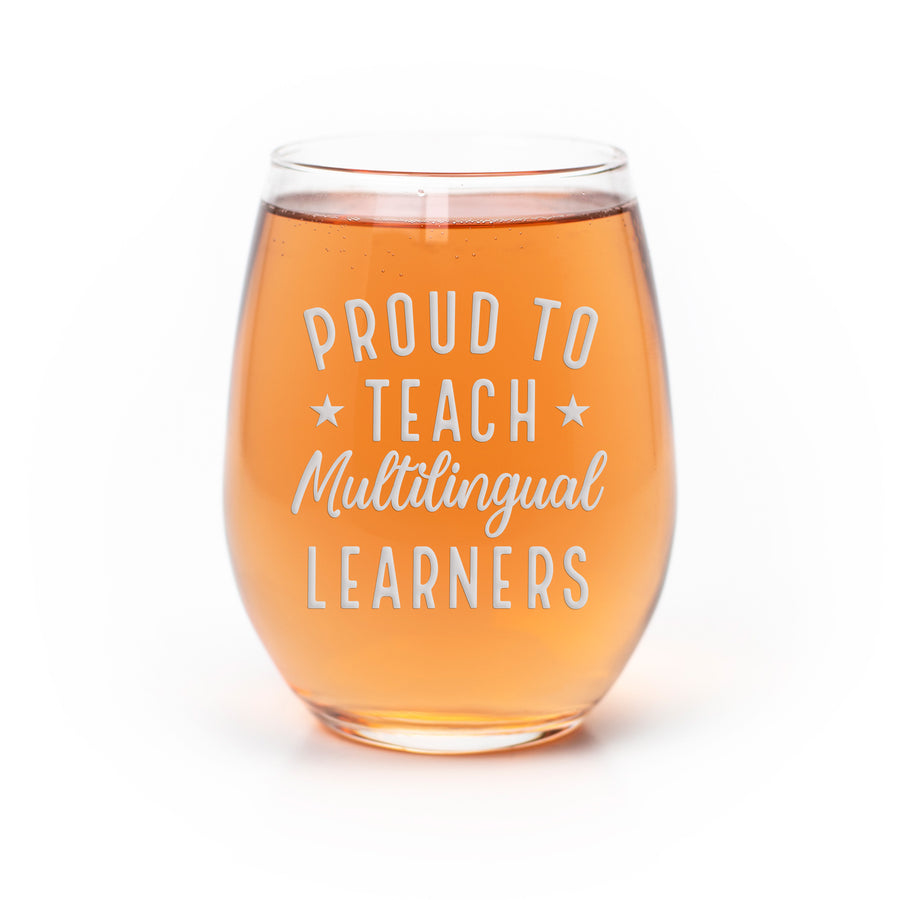 Proud Teach Multilingual Learners Stemless Wine Glass