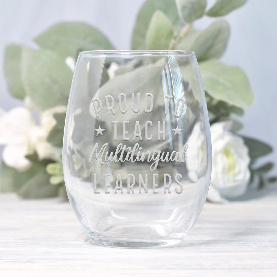 Proud Teach Multilingual Learners Stemless Wine Glass