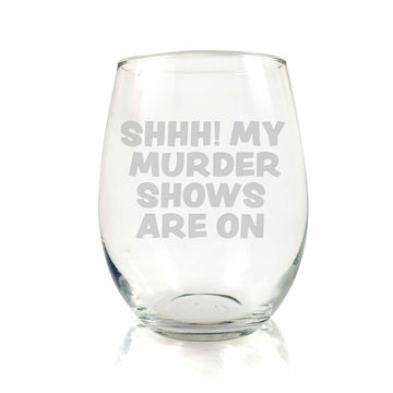 Shhh Murder Shows Are On True Crime Stemless Wine Glass