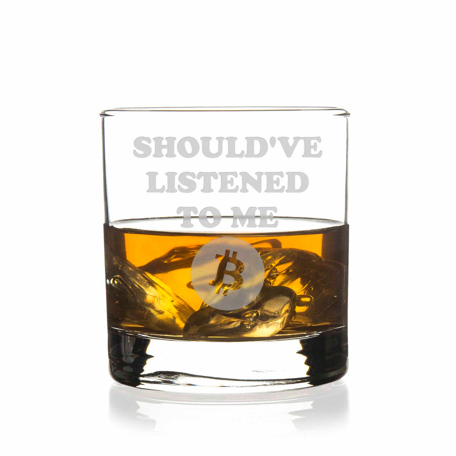 Shouldve Listened Bitcoin Round Rocks Glass