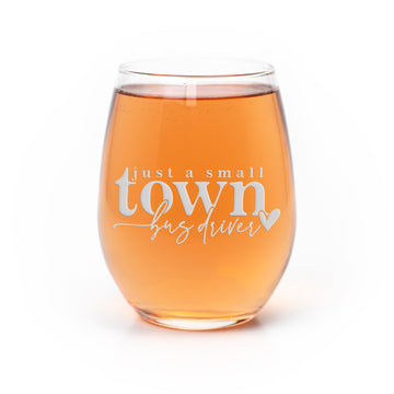 Small Town Bus Driver Stemless Wine Glass