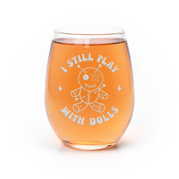 Still Play With Dolls Stemless Wine Glass